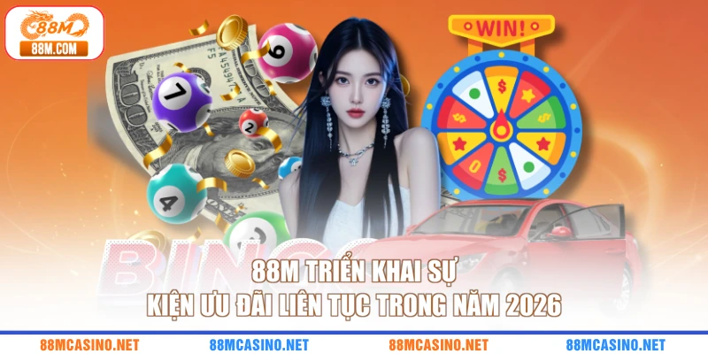 88M triển khai sự kiện ưu đãi liên tục trong năm 2026