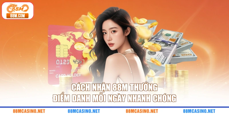 Cách nhận 88M thưởng điểm danh mỗi ngày nhanh chóng
