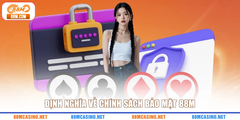 Định nghĩa về chính sách bảo mật 88M