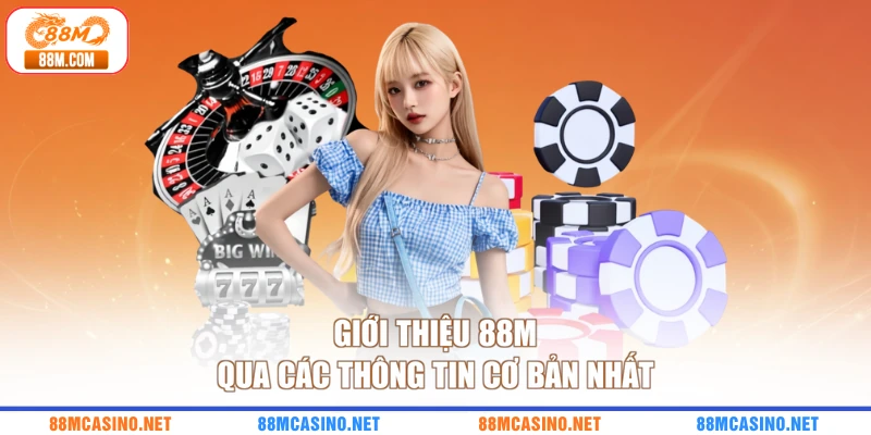 Giới thiệu 88M qua các thông tin cơ bản nhất