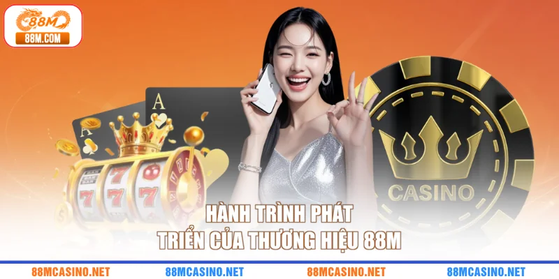 Hành trình phát triển của thương hiệu 88M