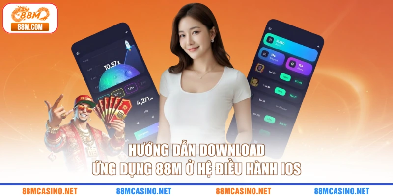 Hướng dẫn download ứng dụng 88M ở hệ điều hành iOS