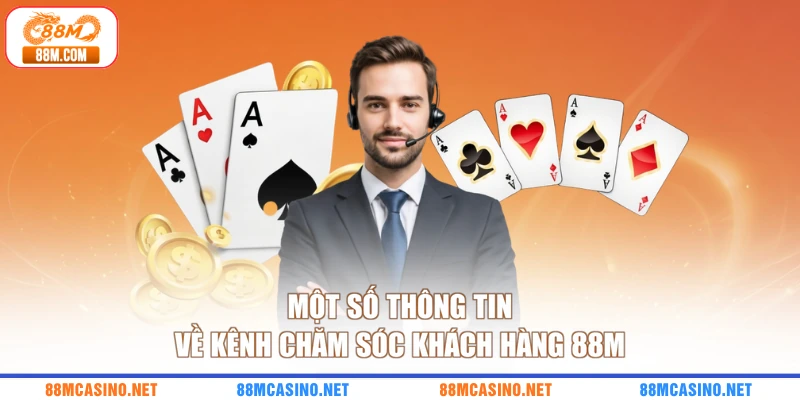 Một số thông tin về kênh chăm sóc khách hàng 88M