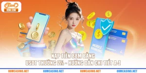 Nạp Tiền 88M Bằng USDT Thưởng 2% - Hướng Dẫn Chi Tiết A-Z