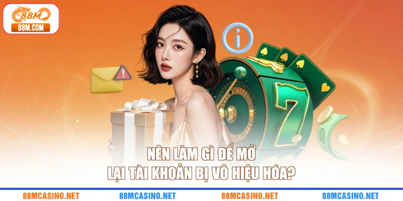 Nên làm gì để mở lại tài khoản bị vô hiệu hóa?