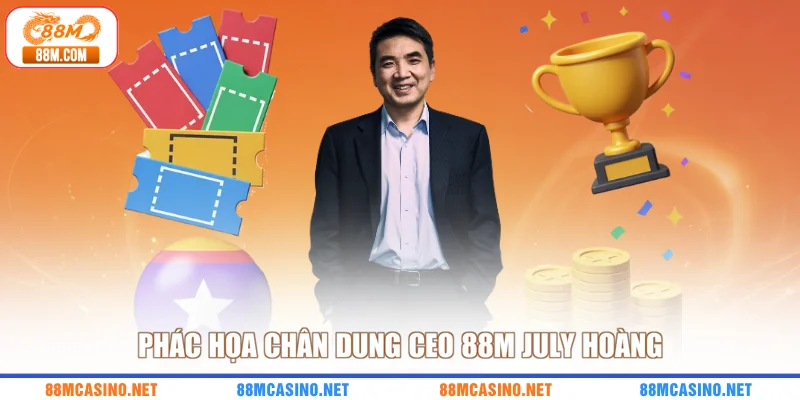 Phác họa chân dung CEO 88M July Hoàng