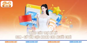 Phao Cứu Trợ Nổ Hũ 88M - Gỡ Vốn Cực Nhanh Cho Người Chơi