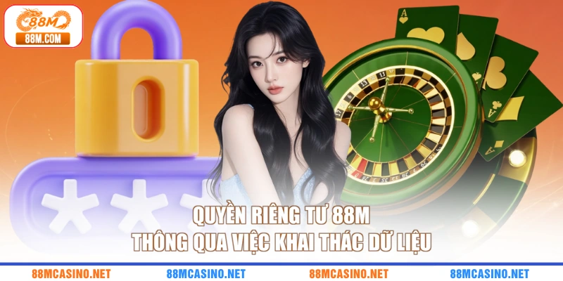 Quyền riêng tư 88M thông qua việc khai thác dữ liệu