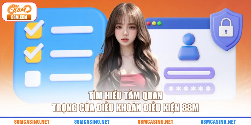Tìm hiểu tầm quan trọng của điều khoản điều kiện 88M